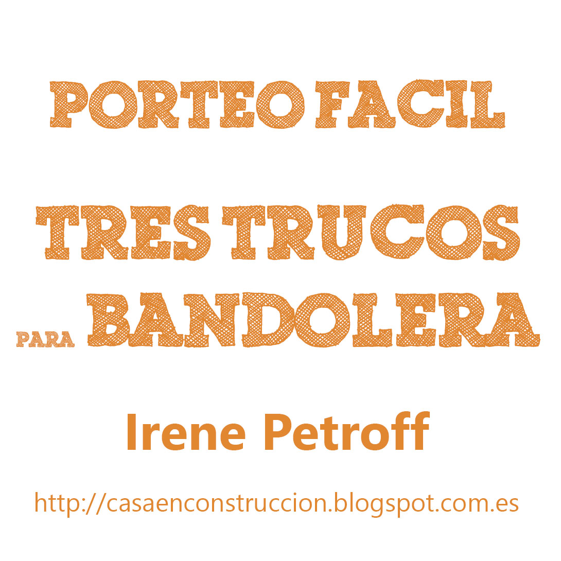 Tres trucos para bandolera, por Irene Petroff #PorteoFacil
