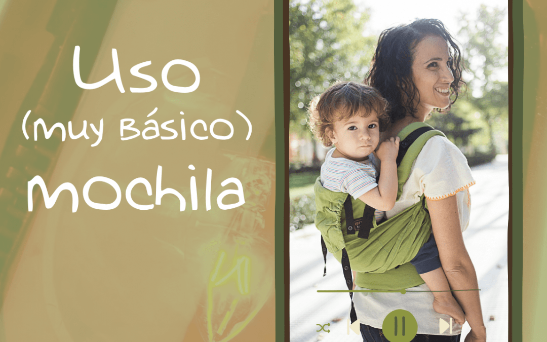 Instrucciones básicas para mochila ergonómica